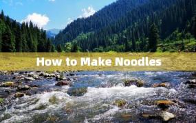 How to Make Noodles