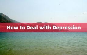 How to Deal with Depression